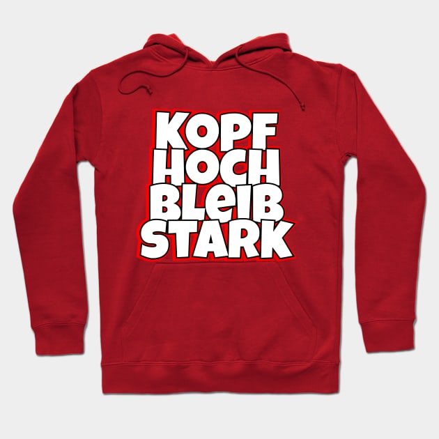 Kopf Hoch, Bleib Stark Hoodie by LAMUS